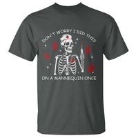 Funny Skeleton Nurse T Shirt Do Not Worry I Did This On A Mannequin Once - Wonder Print Shop
