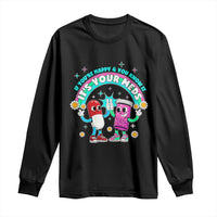 If You Are Happy And You Know It It Is Your Meds Long Sleeve Shirt Funny Pills Mental Health - Wonder Print Shop