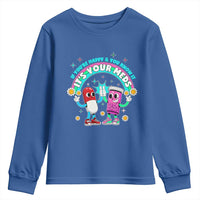 If You Are Happy And You Know It It Is Your Meds Youth Sweatshirt Funny Pills Mental Health - Wonder Print Shop