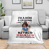 Funny Retirement Throw Blanket I Am A Mom And A Grandma And A Retired Nurse Nothing Scares Me - Wonder Print Shop