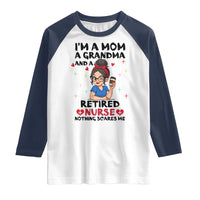 Funny Retirement Raglan Shirt I Am A Mom And A Grandma And A Retired Nurse Nothing Scares Me - Wonder Print Shop