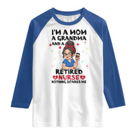 Funny Retirement Raglan Shirt I Am A Mom And A Grandma And A Retired Nurse Nothing Scares Me - Wonder Print Shop