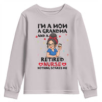 Funny Retirement Youth Sweatshirt I Am A Mom And A Grandma And A Retired Nurse Nothing Scares Me - Wonder Print Shop