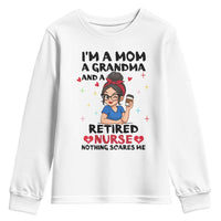 Funny Retirement Youth Sweatshirt I Am A Mom And A Grandma And A Retired Nurse Nothing Scares Me - Wonder Print Shop