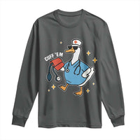 Cuff 'Em ER Nurse Long Sleeve Shirt Funny Silly Goose Meme - Wonder Print Shop