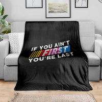 Funny Racing Throw Blanket If You Are Not First You Are Last - Wonder Print Shop