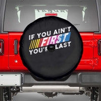 Funny Racing Spare Tire Cover If You Are Not First You Are Last - Wonder Print Shop