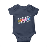 Funny Racing Baby Onesie If You Are Not First You Are Last - Wonder Print Shop