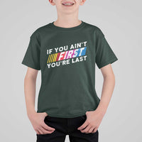 Funny Racing T Shirt For Kid If You Are Not First You Are Last - Wonder Print Shop