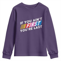 Funny Racing Youth Sweatshirt If You Are Not First You Are Last - Wonder Print Shop