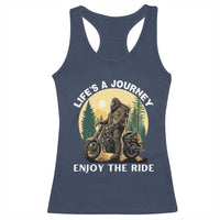 Motorcycle Bigfoot Sasquatch Racerback Tank Top Life Is A Journey Enjoy The Ride - Wonder Print Shop