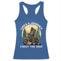 Motorcycle Bigfoot Sasquatch Racerback Tank Top Life Is A Journey Enjoy The Ride - Wonder Print Shop