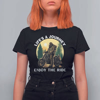 Motorcycle Bigfoot Sasquatch T Shirt For Women Life Is A Journey Enjoy The Ride - Wonder Print Shop