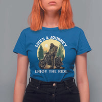 Motorcycle Bigfoot Sasquatch T Shirt For Women Life Is A Journey Enjoy The Ride - Wonder Print Shop