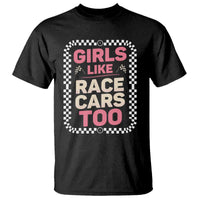Racing Girl T Shirt Girls Like Race Cars Too - Wonder Print Shop
