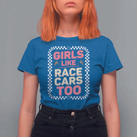 Racing Girl T Shirt For Women Girls Like Race Cars Too - Wonder Print Shop