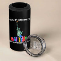 Immigrant Rights 4 in 1 Can Cooler Tumbler Built by Immigrants You Can Not Deport History - Wonder Print Shop