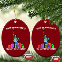 Immigrant Rights Ceramic Ornament Built by Immigrants You Can Not Deport History - Wonder Print Shop