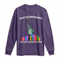 Immigrant Rights Long Sleeve Shirt Built by Immigrants You Can Not Deport History - Wonder Print Shop