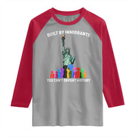 Immigrant Rights Raglan Shirt Built by Immigrants You Can Not Deport History - Wonder Print Shop