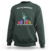 Immigrant Rights Sweatshirt Built by Immigrants You Can Not Deport History - Wonder Print Shop