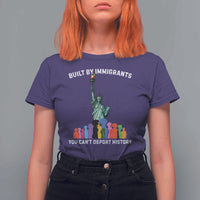 Immigrant Rights T Shirt For Women Built by Immigrants You Can Not Deport History - Wonder Print Shop