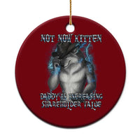 Not Now Kitten Daddy Increasing Shareholder Value Ceramic Ornament Funny Werewolf Meme Sarcastic