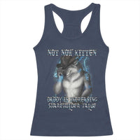 Not Now Kitten Daddy Increasing Shareholder Value Racerback Tank Top Funny Werewolf Meme Sarcastic
