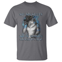 Not Now Kitten Daddy Increasing Shareholder Value T Shirt Funny Werewolf Meme Sarcastic