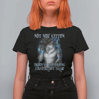 Not Now Kitten Daddy Increasing Shareholder Value T Shirt For Women Funny Werewolf Meme Sarcastic