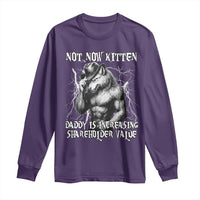 Not Now Kitten Daddy Increasing Shareholder Value Long Sleeve Shirt Funny Alpha Wolf Meme