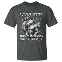 Not Now Kitten Daddy Increasing Shareholder Value T Shirt Funny Alpha Wolf Meme