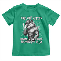 Not Now Kitten Daddy Increasing Shareholder Value Toddler T Shirt Funny Alpha Wolf Meme