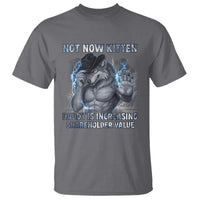 Not Now Kitten Daddy Increasing Shareholder Value T Shirt Funny Wolf Meme