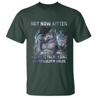 Not Now Kitten Daddy Increasing Shareholder Value T Shirt Funny Wolf Meme