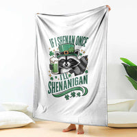 Funny St Patricks Day Raccoon Drinking Beer Throw Blanket If I Shenan Once I'll Shenanigan