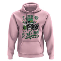 Funny St Patricks Day Raccoon Drinking Beer Hoodie If I Shenan Once I'll Shenanigan