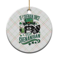 Funny St Patricks Day Raccoon Drinking Beer Ceramic Ornament If I Shenan Once I'll Shenanigan