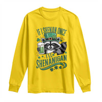 Funny St Patricks Day Raccoon Drinking Beer Long Sleeve Shirt If I Shenan Once I'll Shenanigan