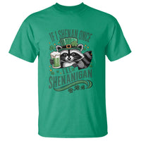 Funny St Patricks Day Raccoon Drinking Beer T Shirt If I Shenan Once I'll Shenanigan