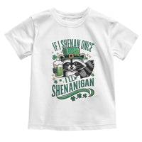 Funny St Patricks Day Raccoon Drinking Beer Toddler T Shirt If I Shenan Once I'll Shenanigan