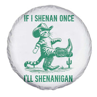 Cowboy Cat St Patrick Day Spare Tire Cover If I Shenan Once I'll Shenanigan