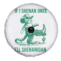 Cowboy Cat St Patrick Day Spare Tire Cover If I Shenan Once I'll Shenanigan
