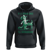 Cowboy Cat St Patrick Day Hoodie If I Shenan Once I'll Shenanigan