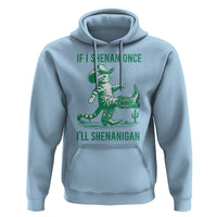 Cowboy Cat St Patrick Day Hoodie If I Shenan Once I'll Shenanigan