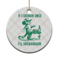 Cowboy Cat St Patrick Day Ceramic Ornament If I Shenan Once I'll Shenanigan