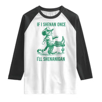 Cowboy Cat St Patrick Day Raglan Shirt If I Shenan Once I'll Shenanigan