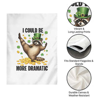 Funny Raccoon St Patrick's Day Garden Flag I Could Be More Dramatic