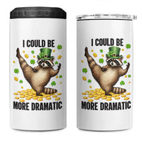 Funny Raccoon St Patrick's Day 4 in 1 Can Cooler Tumbler I Could Be More Dramatic