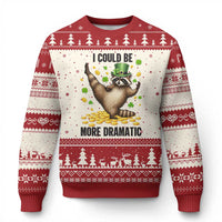 Funny Raccoon St Patrick's Day Ugly Christmas Sweater I Could Be More Dramatic